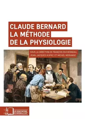 Couverture du produit · Claude Bernard: La méthode de la physiologie