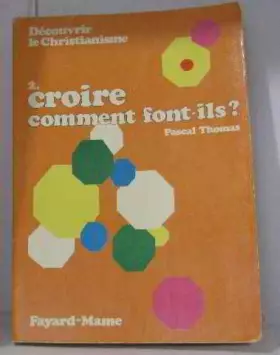 Couverture du produit · Croire, comment font-ils ?