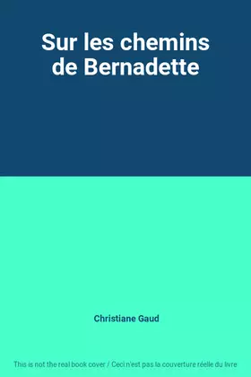 Couverture du produit · Sur les chemins de Bernadette