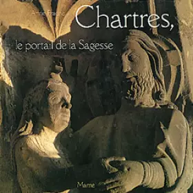 Couverture du produit · Chartres, le portail de la sagesse