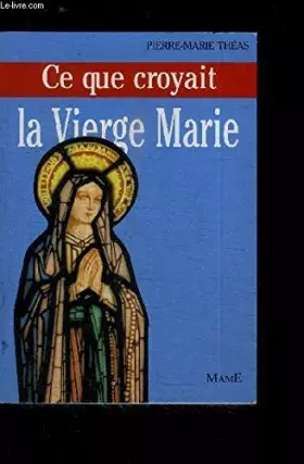 Couverture du produit · Ce que croyait Marie