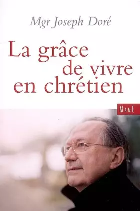 Couverture du produit · La grâce de vivre en chrétien