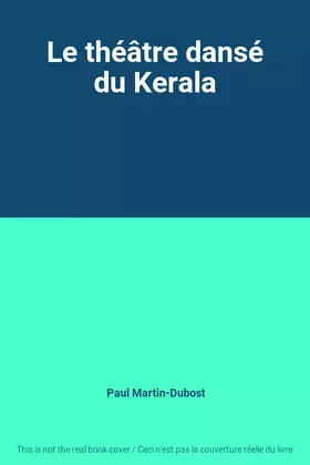 Couverture du produit · Le théâtre dansé du Kerala