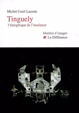 Couverture du produit · Tinguely : L'énergétique de l'insolence