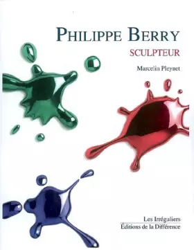 Couverture du produit · Philippe Berry : Sculpteur