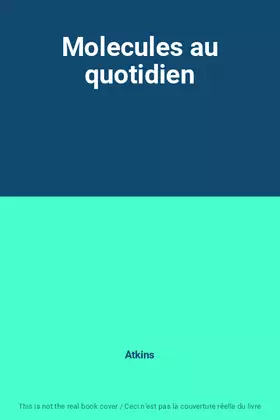 Couverture du produit · Molecules au quotidien