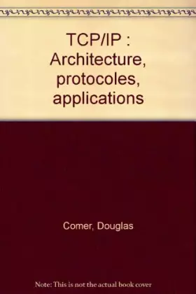 Couverture du produit · TCP/IP : Architecture, protocoles, applications