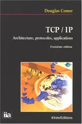 Couverture du produit · TCP/IP : Architecture, protocoles, applications
