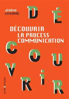 Couverture du produit · Découvrir la Process Communication - 3e éd.
