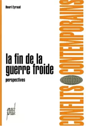 Couverture du produit · LA FIN DE LA GUERRE FROIDE. Perspectives