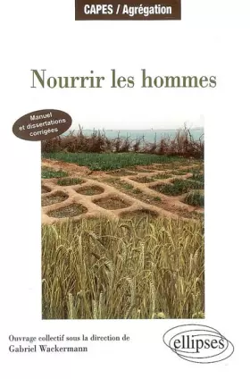 Couverture du produit · Nourrir les Hommes Manuel & Dissertations Corrigées
