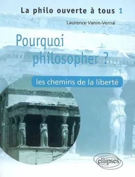 Couverture du produit · Pourquoi Philosopher ? les Chemins de la Liberte