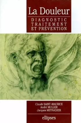 Couverture du produit · La douleur. Diagnostic, traitement et prévention