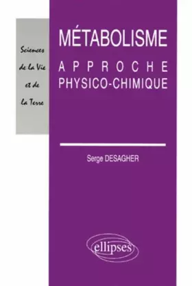 Couverture du produit · Métabolisme : Approche physico-chimique