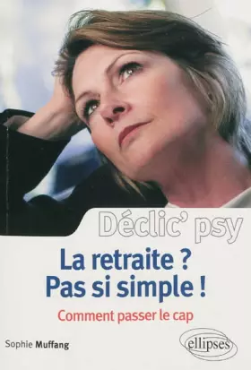 Couverture du produit · La retraite ? Pas si simple ! : Comment passer le cap