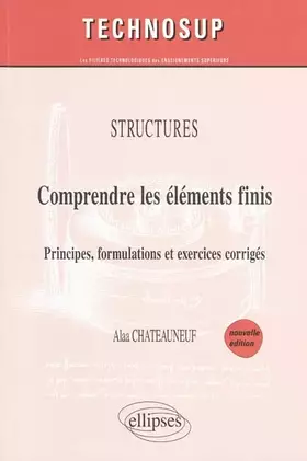 Couverture du produit · Structures: comprendre les éléments finis : Principes, formulations et exercices corrigés
