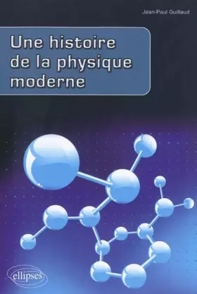 Couverture du produit · Histoire de la physique moderne