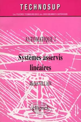 Couverture du produit · Automatique 2 : Systèmes asservis linéaires