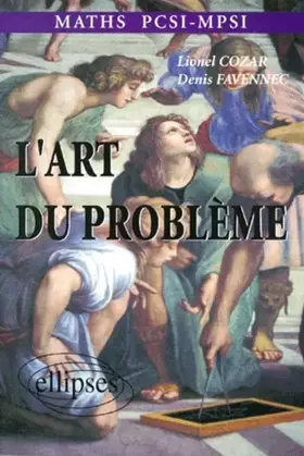 Couverture du produit · Mathématiques PCSI - MPSI : L'art du problème
