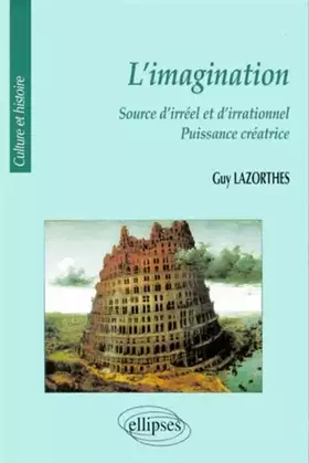 Couverture du produit · L'imagination : Source d'irréel et d'irrationnel, puissance créatrice