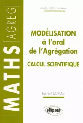 Couverture du produit · Modélisation à l'oral de l'Agrégation : Calcul scientifique
