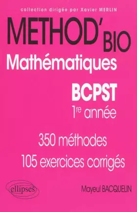 Couverture du produit · Mathématiques BCPST 1re année : 350 méthodes, 105 exercices corrigés