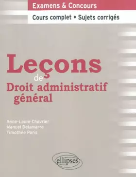 Couverture du produit · Leçons de droit administratif général cours complet & sujets corrigés