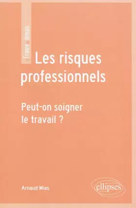 Couverture du produit · Risques professionnels comment soigner le travail