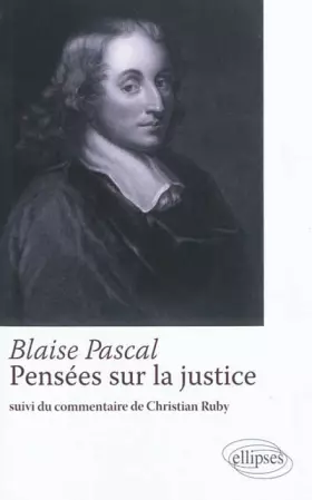 Couverture du produit · Blaise Pascal Pensées sur la Justice Suivi du Commentaire de Christian Ruby