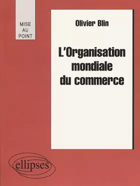 Couverture du produit · L'Organisation Mondiale du Commerce