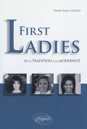 Couverture du produit · First Ladies de la tradition à la modernité