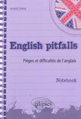 Couverture du produit · English Pitfalls Notebook Pièges & Difficultés de l'Anglais
