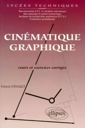 Couverture du produit · Cinématique graphique : Lycées techniques, cours et exercices corrigés