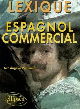Couverture du produit · Espagnol commercial : Lexique