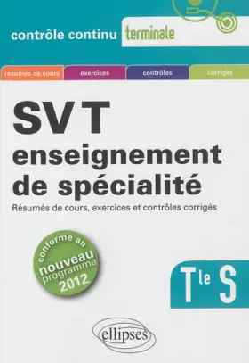 Couverture du produit · SVT Enseignement de Spécialité Terminale S Conforme au Programme 2012