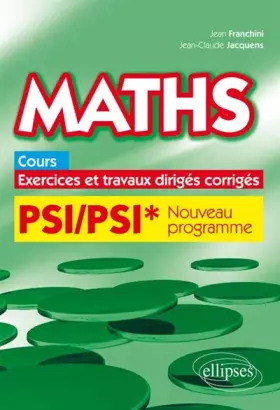 Couverture du produit · Maths Cours Exercices et Travaux Dirigés Corrigés PSI/PSI* Programme 2014