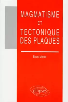 Couverture du produit · Magmatisme et tectonique des plaques