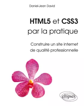 Couverture du produit · HTML5 et CSS3 par la pratique - Construire un site Internet de qualité professionnelle