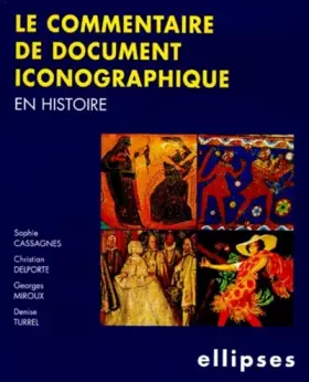 Couverture du produit · Le Commentaire de document iconographique en histoire
