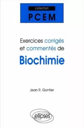 Couverture du produit · Exercices corrigés et commentés de biochimie