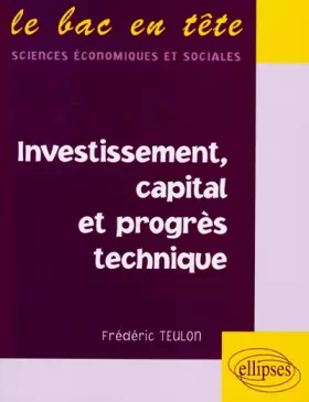 Couverture du produit · Investissement, capital et progrès technique