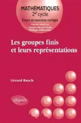 Couverture du produit · Les groupes finis et leurs représentations