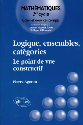 Couverture du produit · Logiques, ensembles, catégories : Le point de vue constructif