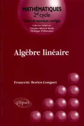 Couverture du produit · Algèbre linéaire : cours et exercices corrigés