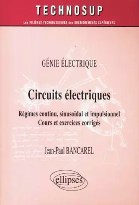 Couverture du produit · Circuits électriques : Régimes continu, sinusoïdal et impulsionnel