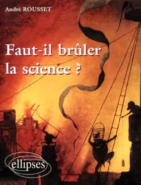 Couverture du produit · Faut-il brûler la science ?
