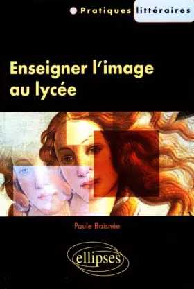 Couverture du produit · Enseigner l'image au lycée
