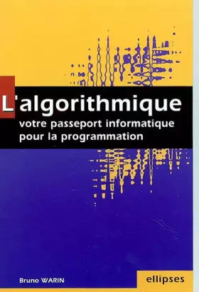 Couverture du produit · L'algorithmique : votre passeport informatique pour la programmation