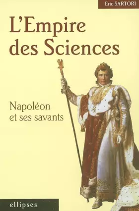 Couverture du produit · L'Empire des sciences - Napoléon et ses savants