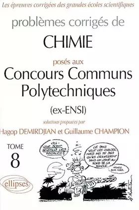 Couverture du produit · Chimie Concours communs polytechniques (ex-ENSI) 2000-2001, tome 8 : Problèmes corrigés